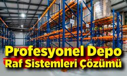 Profesyonel Depo Raf Sistemleri Çözümü