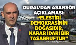 Dural’dan asansör açıklaması: “Eleştiri demokrasinin doğasıdır, karar idari bir tasarruftur”