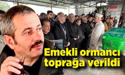 Kazada hayatını kaybeden emekli ormancı toprağa verildi