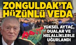 Zonguldak eski Belediye Başkanı Yüksel Aytaç, dualar ve helalliklerle uğurlandı