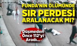 Funda’nın Ölümü Aydınlatılmaya Çalışılıyor: Cep Telefonları İncelenecek