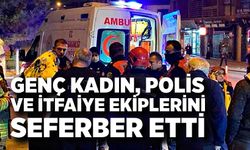 Genç kadın, polis ve itfaiye ekiplerini seferber etti