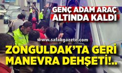Zonguldak’ta Geri Manevra Dehşeti: Yabancı Uyruklu Genç Araç Altında Kaldı
