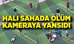 Halı sahada ölüm kameraya yansıdı