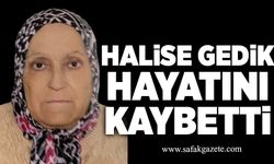 Halise Gedik hayatını kaybetti