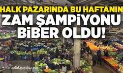 Halk pazarında bu haftanın zam şampiyonu biber oldu!
