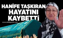 Hanife Taşkıran hayatını kaybetti