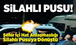 Şehir İçi Hat Anlaşmazlığı Silahlı Pusuya Dönüştü