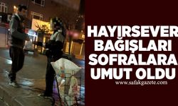 Hayırsever bağışları sofralara umut oldu