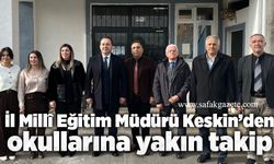 İl Millî Eğitim Müdürü Keskin’den okullarına yakın takip