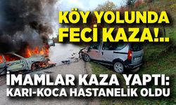 İmamların kazası köy yolunu karıştırdı