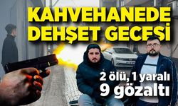 Kahve içmeye geldiler, kurşunlara hedef oldular