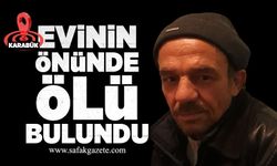 Karabük'te bir kişi evinin önünde ölü bulundu