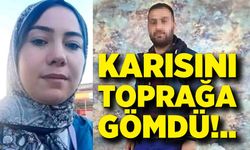 Kayıp ihbarı ortaya çıkardı; Eşini öldürüp toprağa gömdü