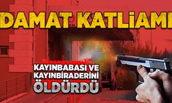Damat katliamı: Kayınbabası ve kayınbiraderini öldürdü