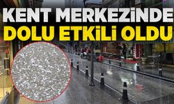 Kent merkezinde dolu etkili oldu