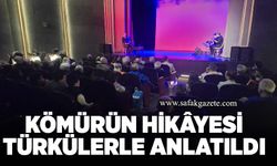 Kömürün hikâyesi türkülerle anlatıldı