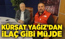 Kürşat Yağız’dan ilaç gibi müjde