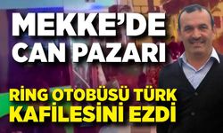 Mekke’de Can Pazarı: Ring Otobüsü Türk Kafilesini Ezdi