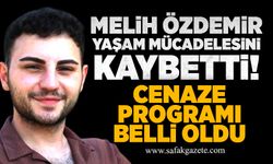 Melih Özdemir yaşam mücadelesini kaybetti! Cenaze programı belli oldu