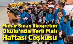 Mimar Sinan İlköğretim Okulu’nda Yerli Malı Haftası Coşkusu