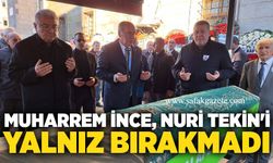 Muharrem İnce, Nuri Tekin'i yalnız bırakmadı