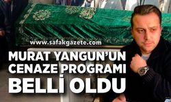 Murat Yangun’un cenaze programı belli oldu