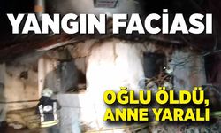 Yangın faciası: Oğlu öldü, anne yaralı