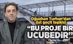 Oğuzhan Turhan’dan üst geçit tepkisi: “Bu proje bir ucubedir