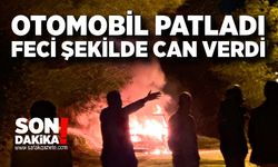Otomobil patladı, feci şekilde can verdi
