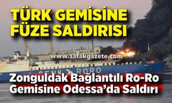 Odessa’da Türk şirketine ait Ro-Ro gemisine füze saldırısı