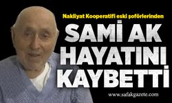 Sami Ak hayatını kaybetti
