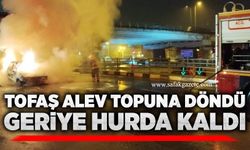 Tofaş alev topuna döndü, geriye hurda kaldı