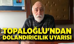 Topaloğlu'ndan Dolandırıcılık Uyarısı: “Hesaplar Bir Anda Boşaltılıyor”