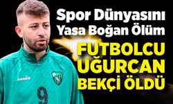 Silahlı saldırıya uğrayan futbolcu Uğurcan Bekçi öldü