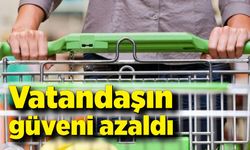 Vatandaşın güveni azaldı