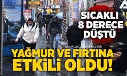 Yağmur ve fırtına etkili oldu! Sıcaklık 8 derece düştü