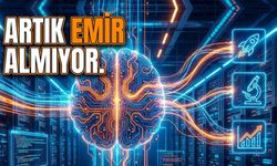 Yapay Zekada Yeni Dönem: Artık Emir Almıyor!