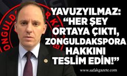 Yavuzyılmaz: “Her şey ortaya çıktı, Zonguldakspora hakkını teslim edin!”