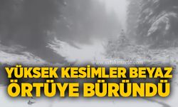 Yüksek kesimler beyaz örtüye büründü