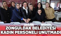 Zonguldak Belediyesi kadın personeli unutmadı