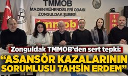 Zonguldak TMMOB’den sert tepki: “Asansör kazalarının sorumlusu Tahsin Erdem”