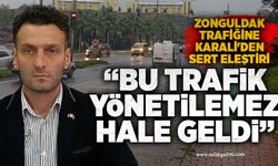 Zonguldak trafiğine Karali'den sert eleştiri: “Bu trafik yönetilemez hale geldi”