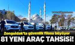 Zonguldak’ta güvenlik filosu büyüyor: 81 yeni araç tahsisi