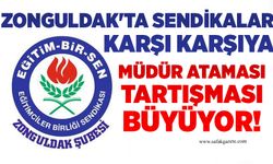 Zonguldak'ta sendikalar karşı karşıya! Müdür ataması tartışması büyüyor!