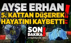 Ayşe Erhan 5. kattan düşerek hayatını kaybetti