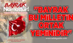 "Bayrak bu milletin ortak yeminidir"