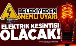 Belediyeden elektrik kesintisi uyarısı!