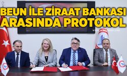 BEUN ile Ziraat Bankası arasında protokol imzalandı