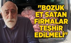 "Bozuk et satan firmalar teşhir edilmeli"